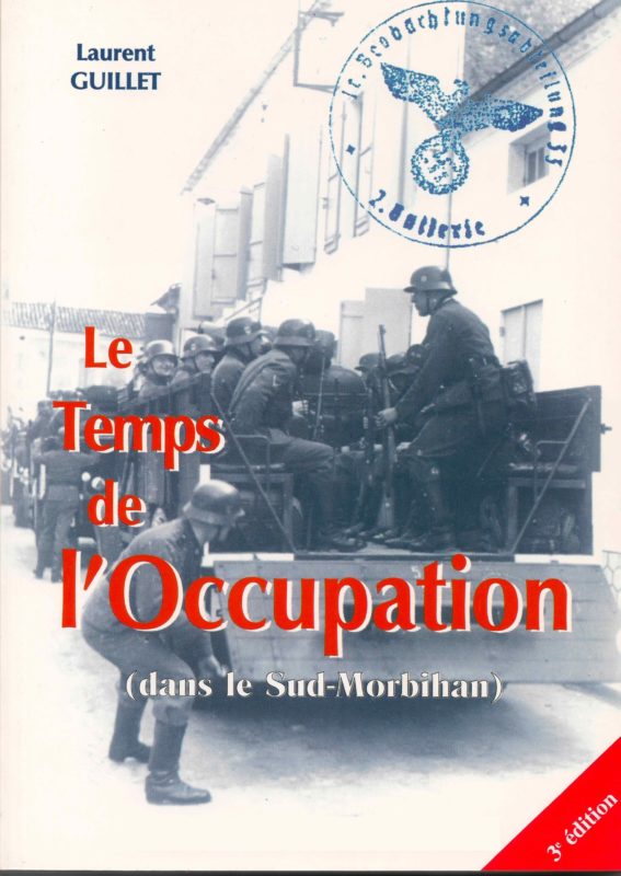 Couverture Le temps de l’Occupation dans le Sud-Morbihan (Tome 1)
